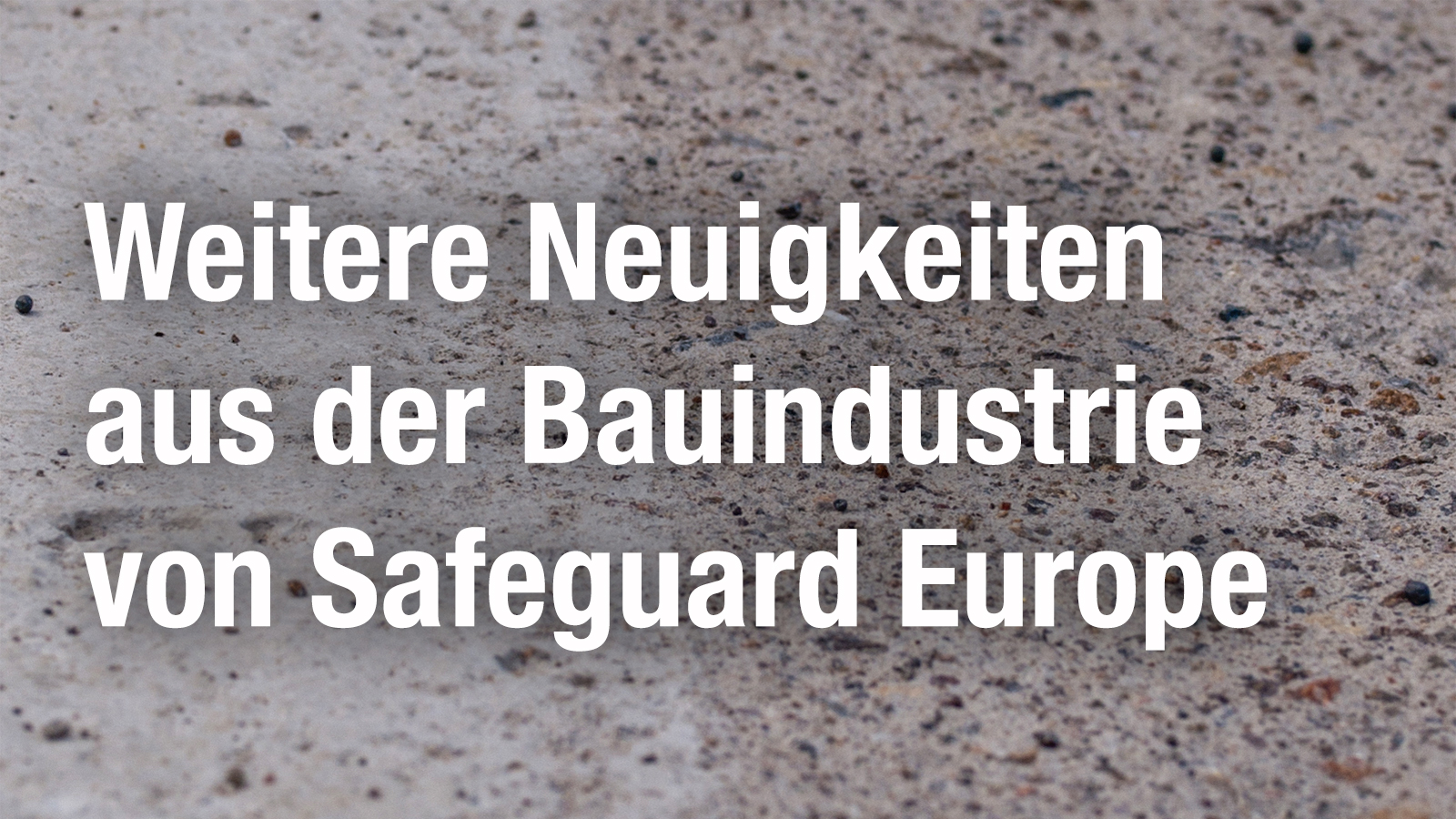 Read More Construction Industry News from Safeguard Europe